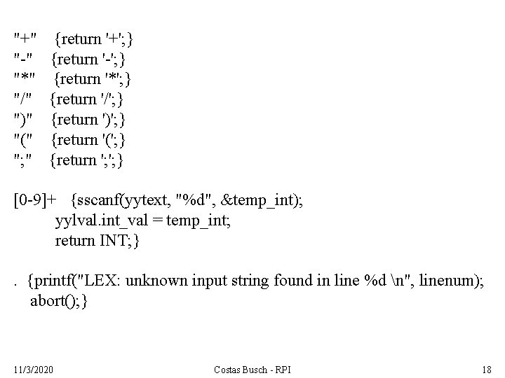 "+" "-" "*" "/" ")" "(" "; " {return '+'; } {return '-'; }