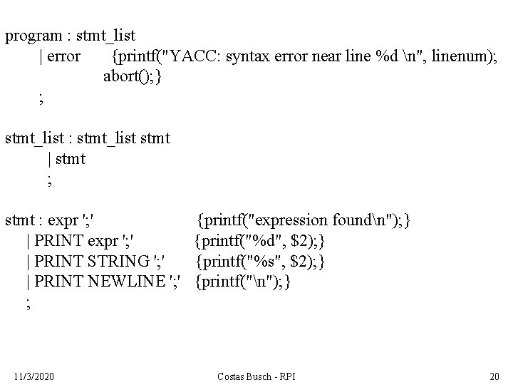 program : stmt_list | error {printf("YACC: syntax error near line %d n", linenum); abort();