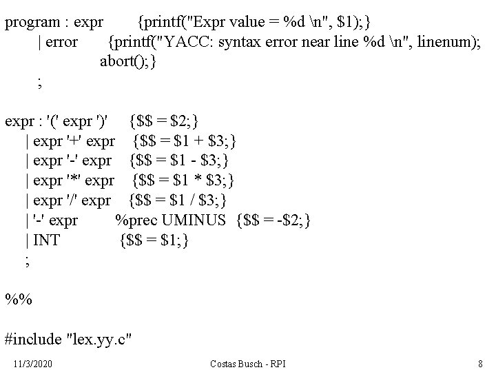 program : expr {printf("Expr value = %d n", $1); } | error {printf("YACC: syntax