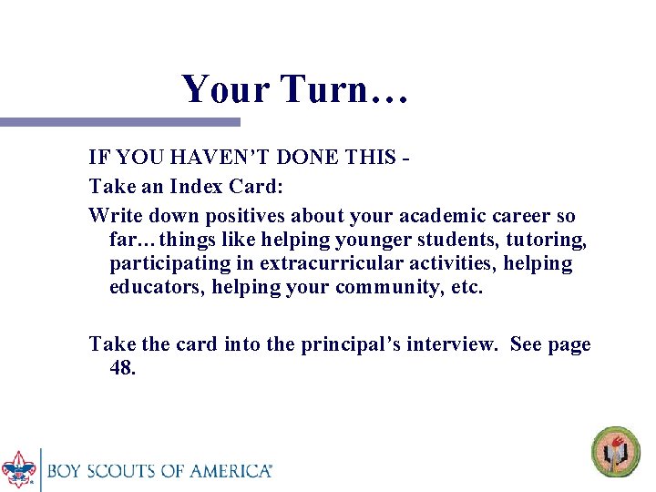 Your Turn… IF YOU HAVEN’T DONE THIS Take an Index Card: Write down positives