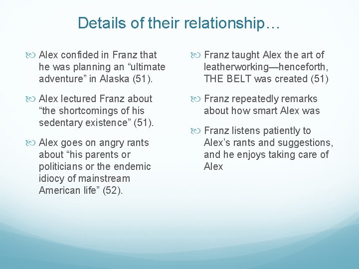 Details of their relationship… Alex confided in Franz that he was planning an “ultimate