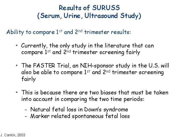 Results of SURUSS (Serum, Urine, Ultrasound Study) Ability to compare 1 st and 2