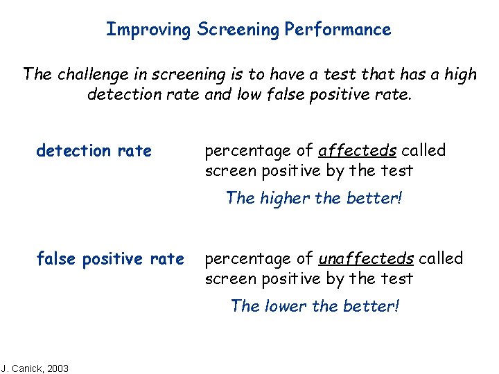Improving Screening Performance The challenge in screening is to have a test that has