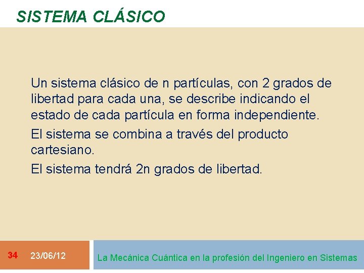 SISTEMA CLÁSICO Un sistema clásico de n partículas, con 2 grados de libertad para