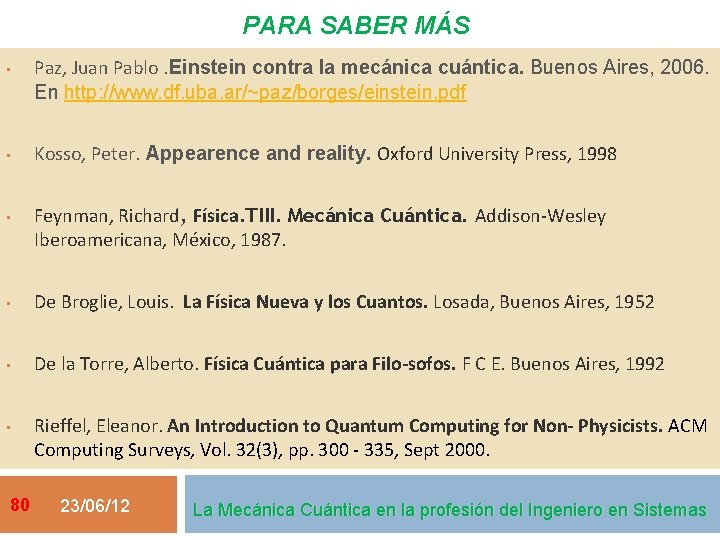 PARA SABER MÁS • • • Paz, Juan Pablo. Einstein contra la mecánica cuántica.