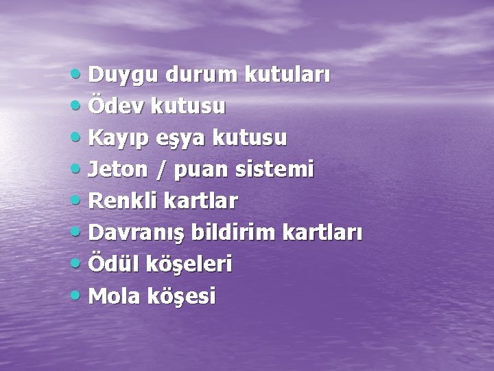 • Duygu durum kutuları • Ödev kutusu • Kayıp eşya kutusu • Jeton