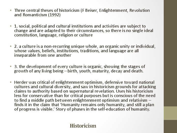  • Three central theses of historicism (F Beiser, Enlightenment, Revolution and Romanticism (1992)