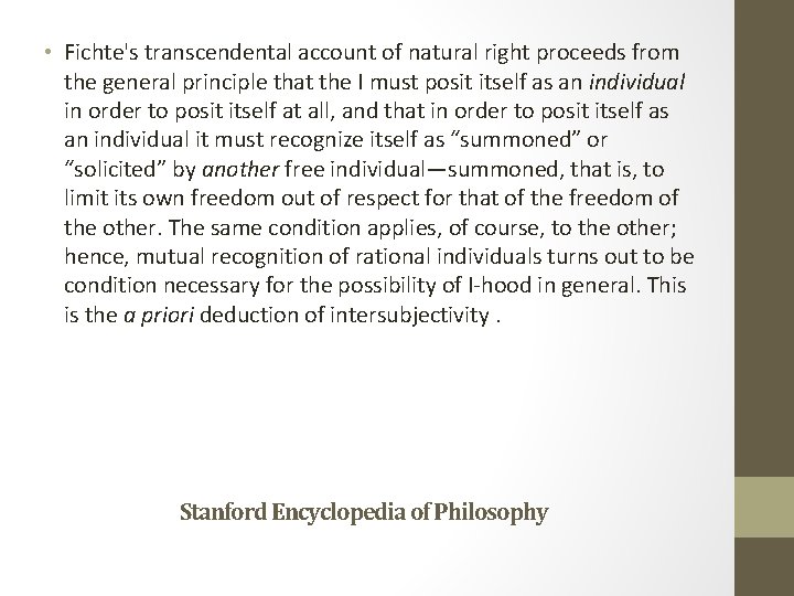  • Fichte's transcendental account of natural right proceeds from the general principle that