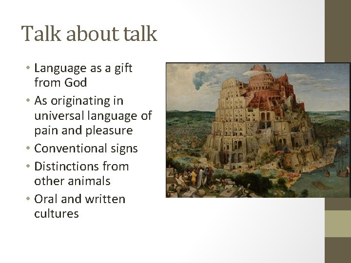 Talk about talk • Language as a gift from God • As originating in