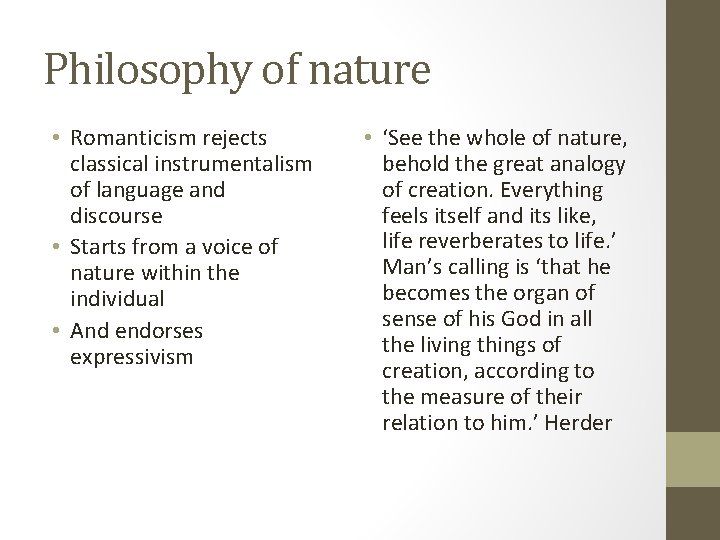 Philosophy of nature • Romanticism rejects classical instrumentalism of language and discourse • Starts