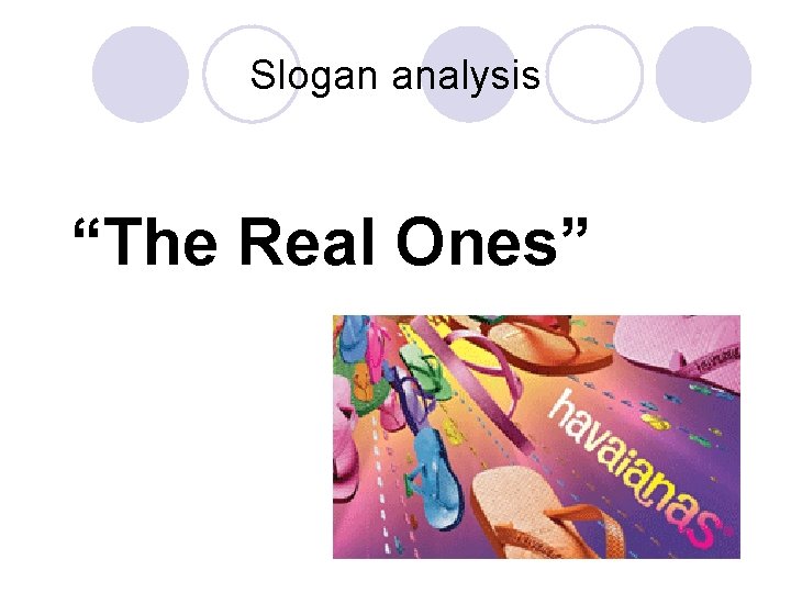 Slogan analysis “The Real Ones” 