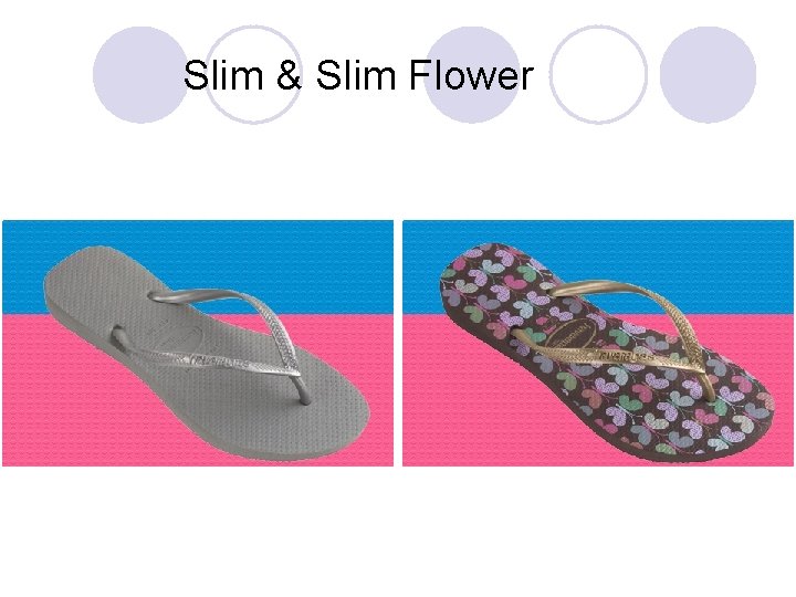 Slim & Slim Flower 