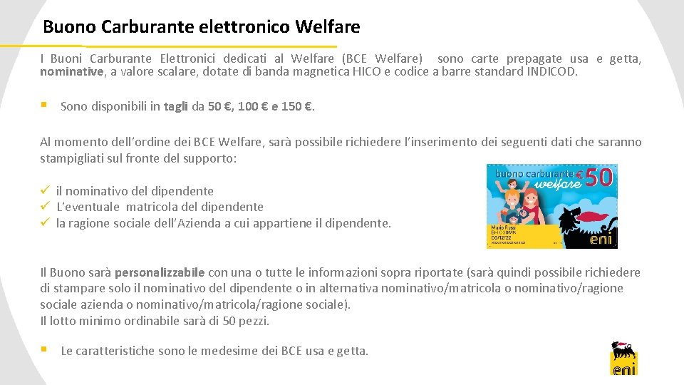 Buono Carburante elettronico Welfare I Buoni Carburante Elettronici dedicati al Welfare (BCE Welfare) sono