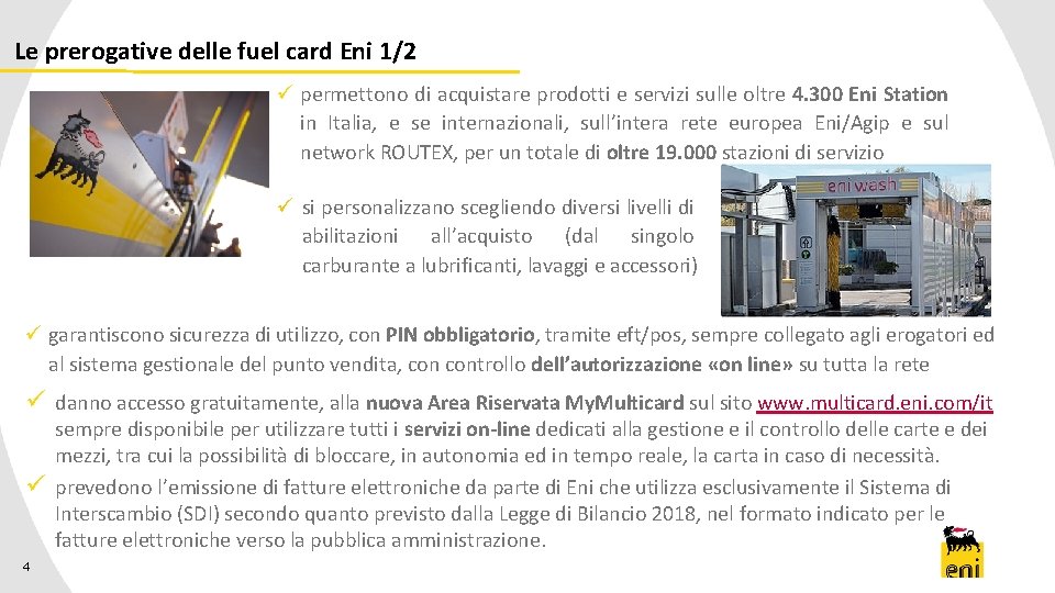 Le prerogative delle fuel card Eni 1/2 ü permettono di acquistare prodotti e servizi