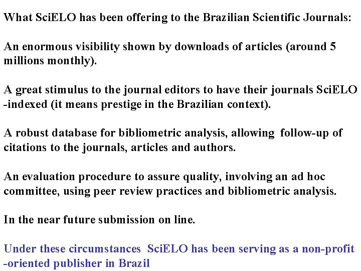 What Sci. ELO has been offering to the Brazilian Scientific Journals: An enormous visibility