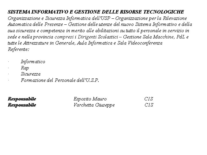 SISTEMA INFORMATIVO E GESTIONE DELLE RISORSE TECNOLOGICHE Organizzazione e Sicurezza Informatica dell'USP – Organizzazione