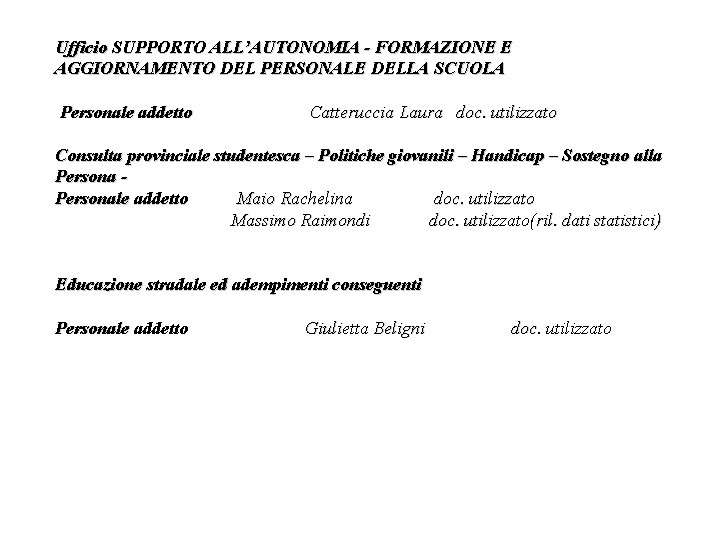 Ufficio SUPPORTO ALL’AUTONOMIA - FORMAZIONE E AGGIORNAMENTO DEL PERSONALE DELLA SCUOLA Personale addetto Catteruccia