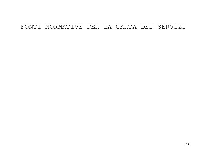 FONTI NORMATIVE PER LA CARTA DEI SERVIZI 63 