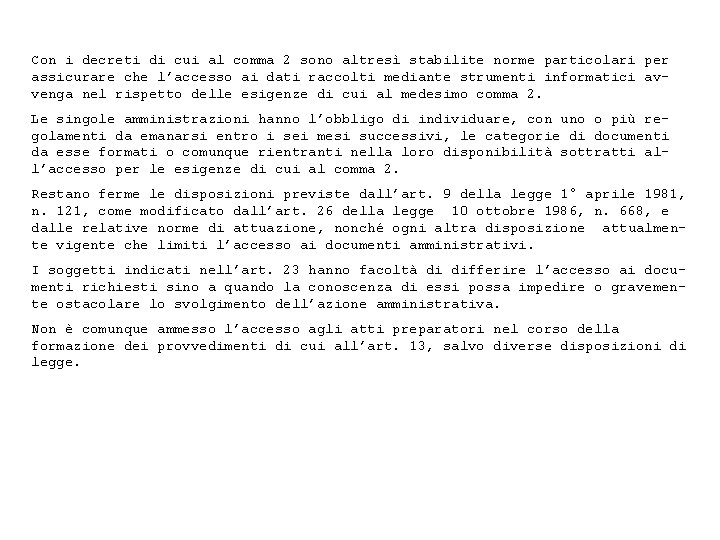 Con i decreti di cui al comma 2 sono altresì stabilite norme particolari per