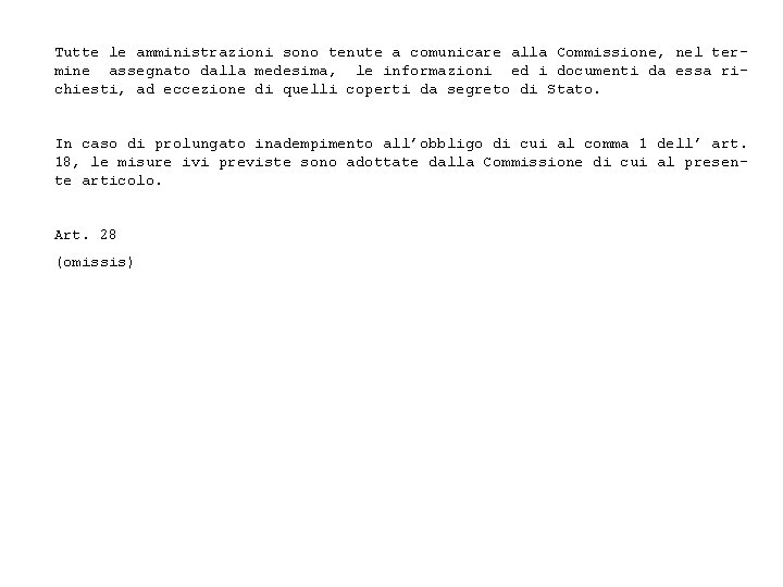 Tutte le amministrazioni sono tenute a comunicare alla Commissione, nel ter mine assegnato dalla