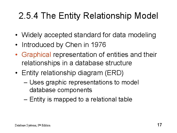 2. 5. 4 The Entity Relationship Model • Widely accepted standard for data modeling