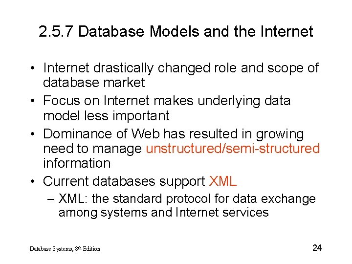 2. 5. 7 Database Models and the Internet • Internet drastically changed role and