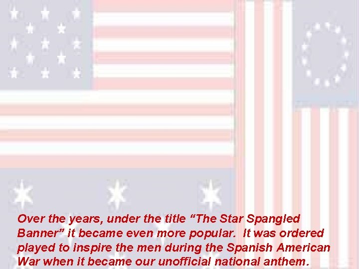 Over the years, under the title “The Star Spangled Banner” it became even more