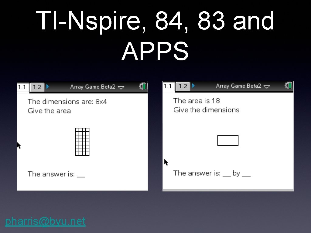 TI-Nspire, 84, 83 and APPS pharris@byu. net 
