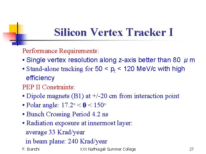 Silicon Vertex Tracker I Performance Requirements: • Single vertex resolution along z-axis better than