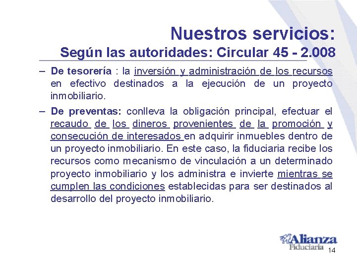 Nuestros servicios: Según las autoridades: Circular 45 - 2. 008 – De tesorería :