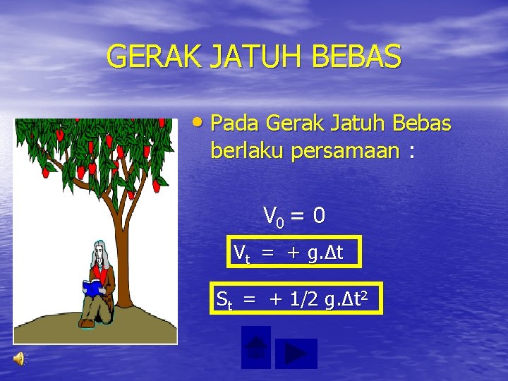 GERAK JATUH BEBAS • Pada Gerak Jatuh Bebas berlaku persamaan : V 0 =