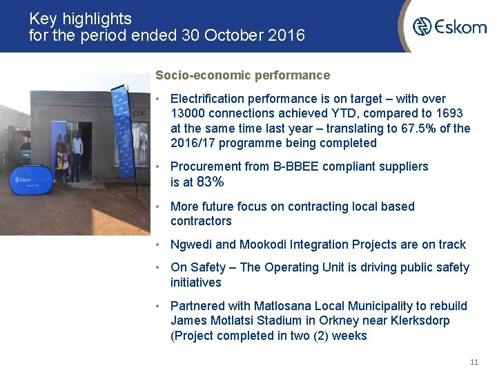 Key highlights for the period ended 30 October 2016 Socio-economic performance • Electrification performance