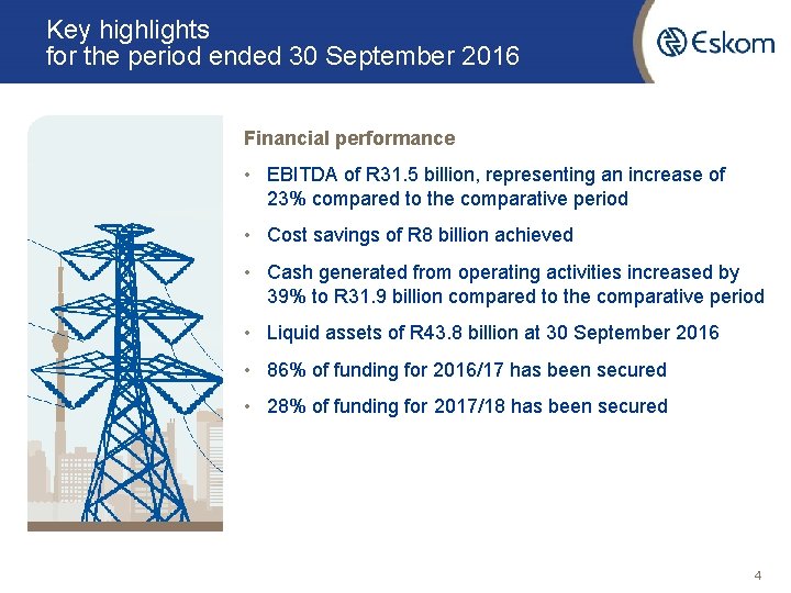 Key highlights for the period ended 30 September 2016 Financial performance • EBITDA of