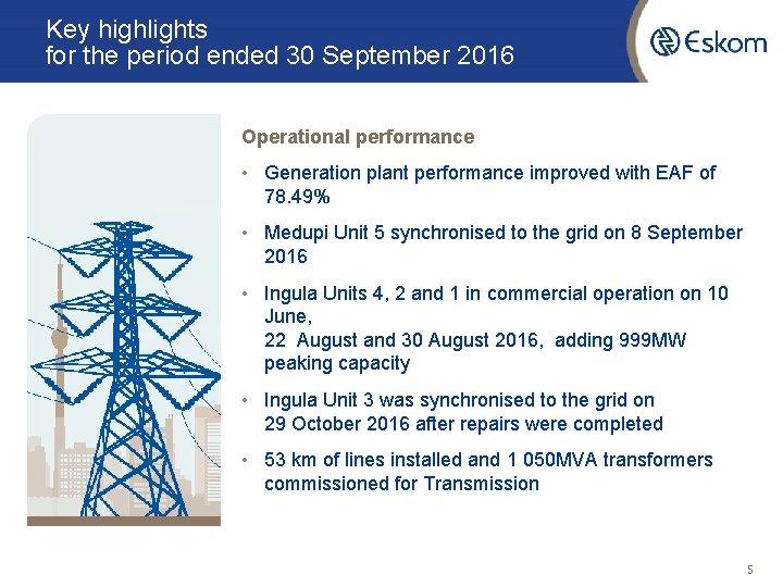 Key highlights for the period ended 30 September 2016 Operational performance • Generation plant