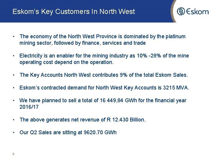 Eskom’s Key Customers In North West • The economy of the North West Province