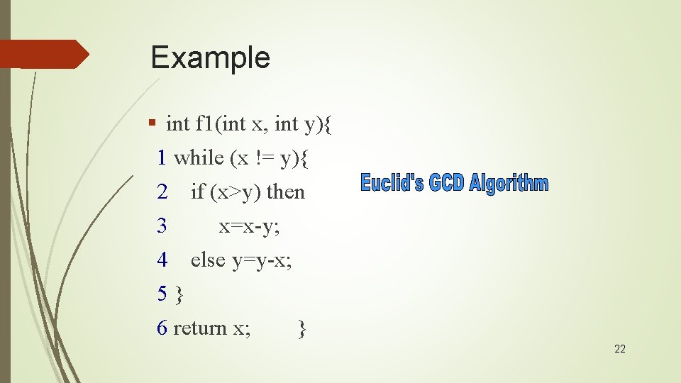 Example § int f 1(int x, int y){ 1 while (x != y){ 2