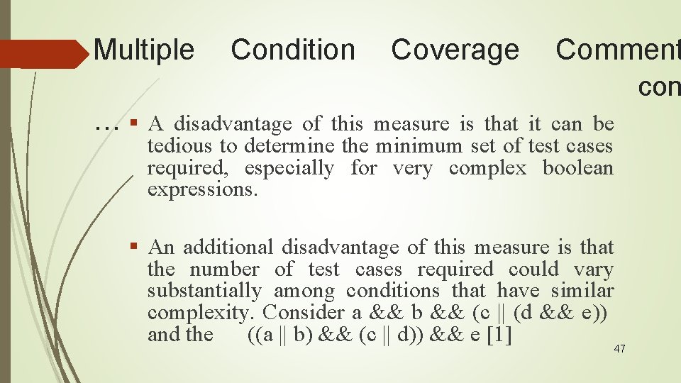 Multiple …§ Condition Coverage Comment con A disadvantage of this measure is that it