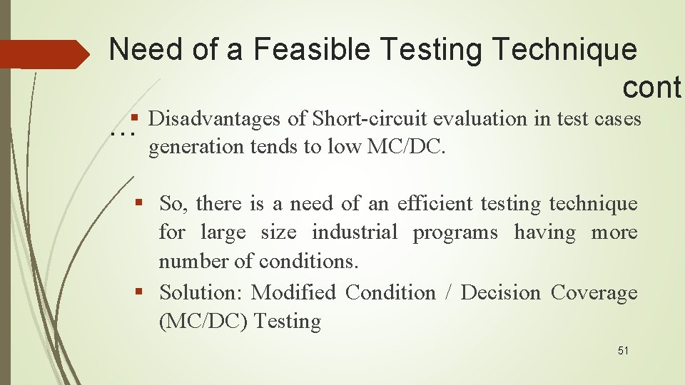 Need of a Feasible Testing Technique cont …§ Disadvantages of Short-circuit evaluation in test