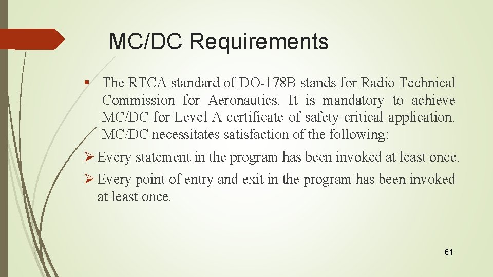 MC/DC Requirements § The RTCA standard of DO-178 B stands for Radio Technical Commission