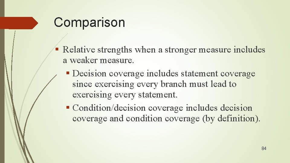 Comparison § Relative strengths when a stronger measure includes a weaker measure. § Decision