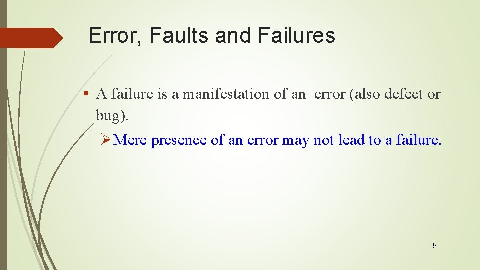Error, Faults and Failures § A failure is a manifestation of an error (also