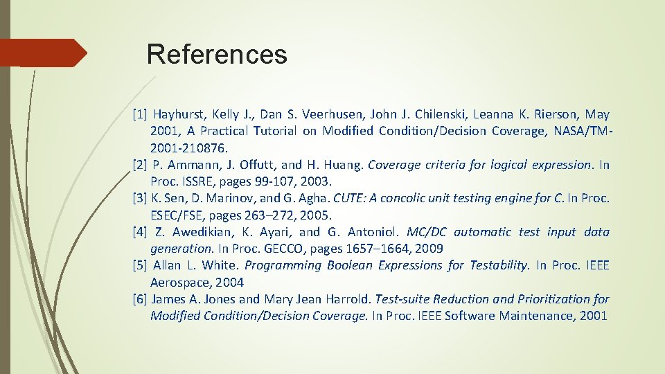 References [1] Hayhurst, Kelly J. , Dan S. Veerhusen, John J. Chilenski, Leanna K.