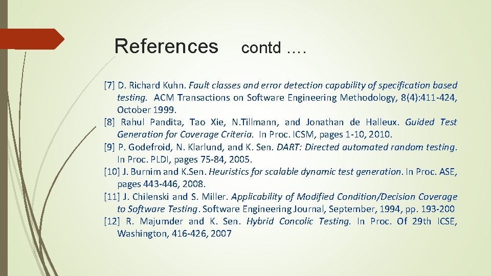 References contd …. [7] D. Richard Kuhn. Fault classes and error detection capability of
