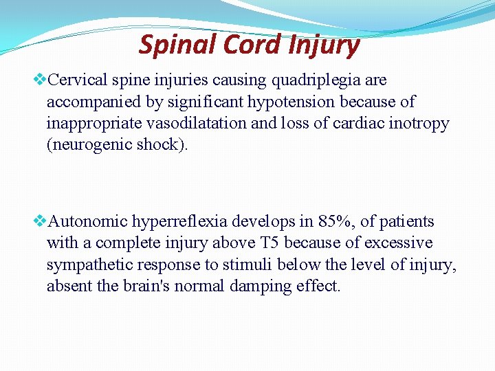 Spinal Cord Injury v. Cervical spine injuries causing quadriplegia are accompanied by significant hypotension