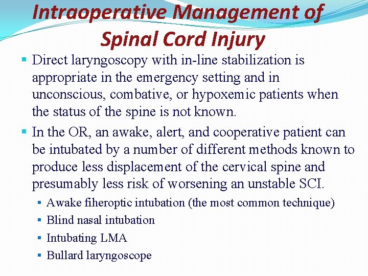 Intraoperative Management of Spinal Cord Injury § Direct laryngoscopy with in-line stabilization is appropriate