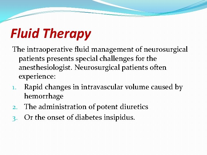 Fluid Therapy The intraoperative fluid management of neurosurgical patients presents special challenges for the