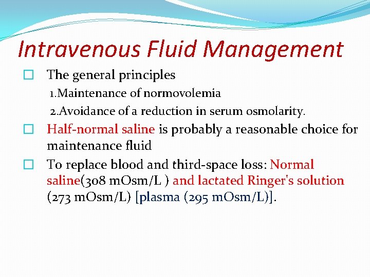 Intravenous Fluid Management � The general principles 1. Maintenance of normovolemia 2. Avoidance of