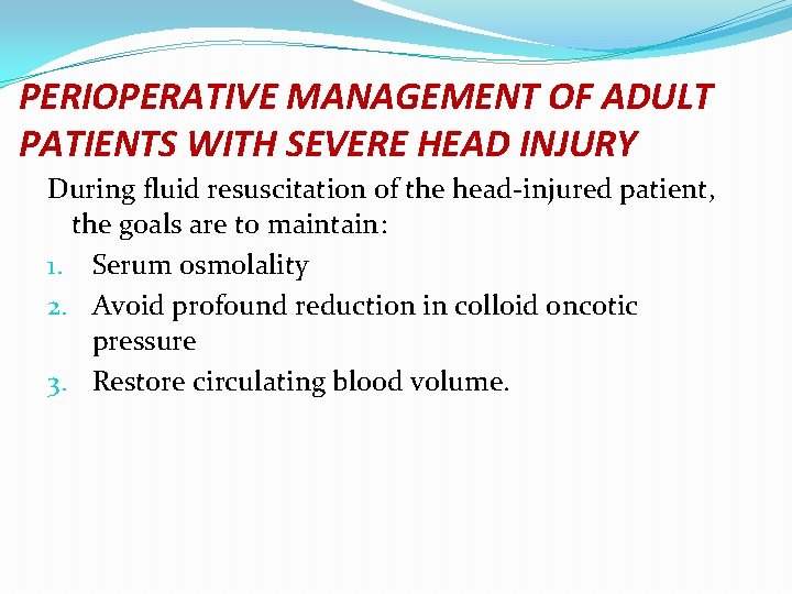 PERIOPERATIVE MANAGEMENT OF ADULT PATIENTS WITH SEVERE HEAD INJURY During fluid resuscitation of the