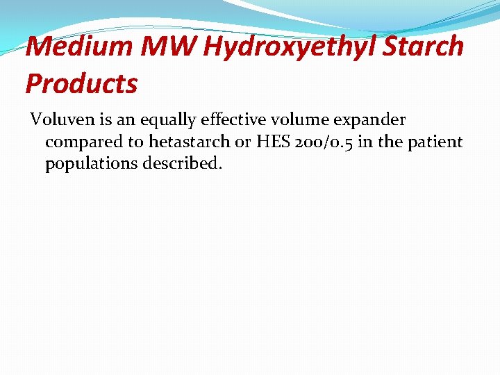 Medium MW Hydroxyethyl Starch Products Voluven is an equally effective volume expander compared to