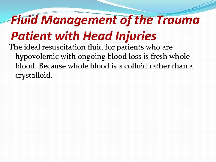 Fluid Management of the Trauma Patient with Head Injuries The ideal resuscitation fluid for